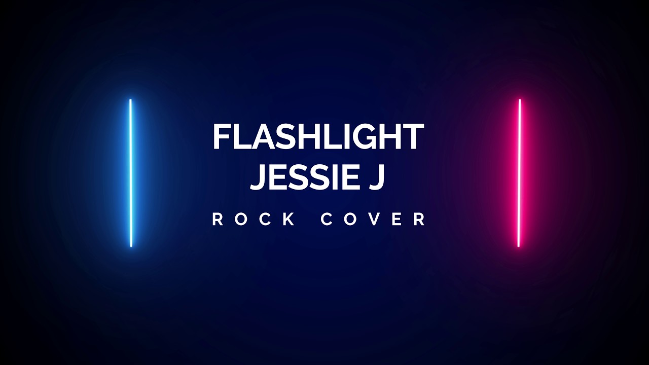 Flashlight - Jessie J [Rock Cover]