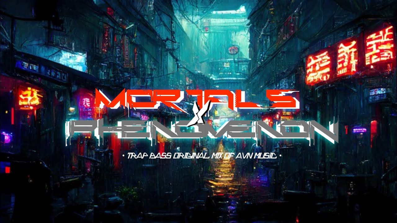 DJ MORTALS X PHENOMENON || TRAP BASS JOTOS BY AVN MUSIC 🎧