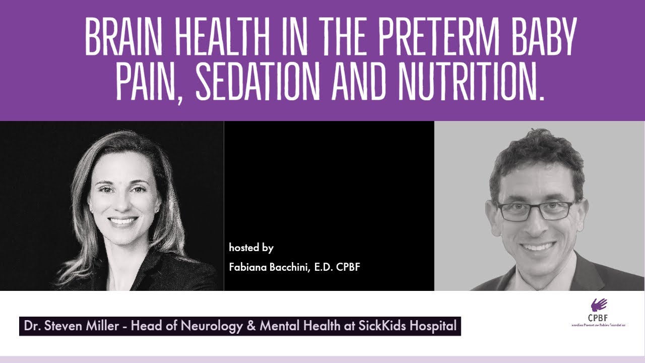 Brain Health in the preterm baby: Pain, Sedation and Nutrition - ft. Dr. Steven Miller from SickKids