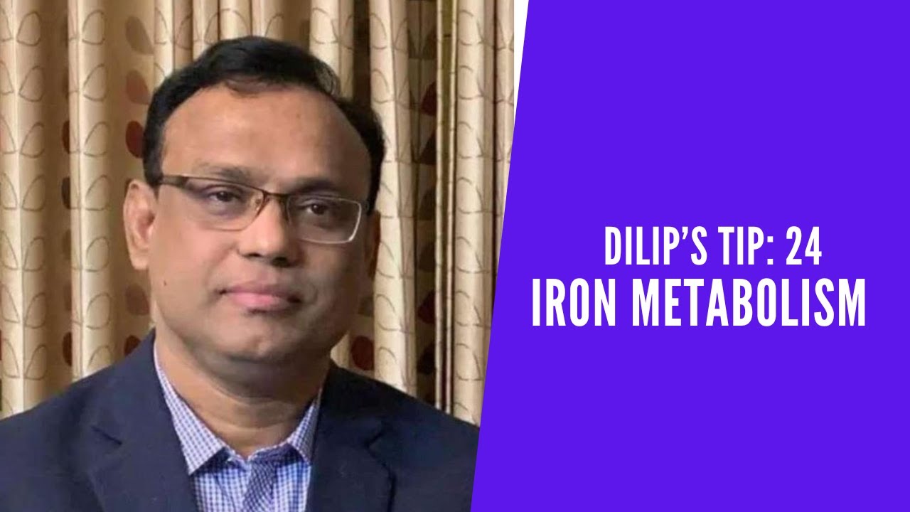 Dilip's Tip 24: Iron Metabolism