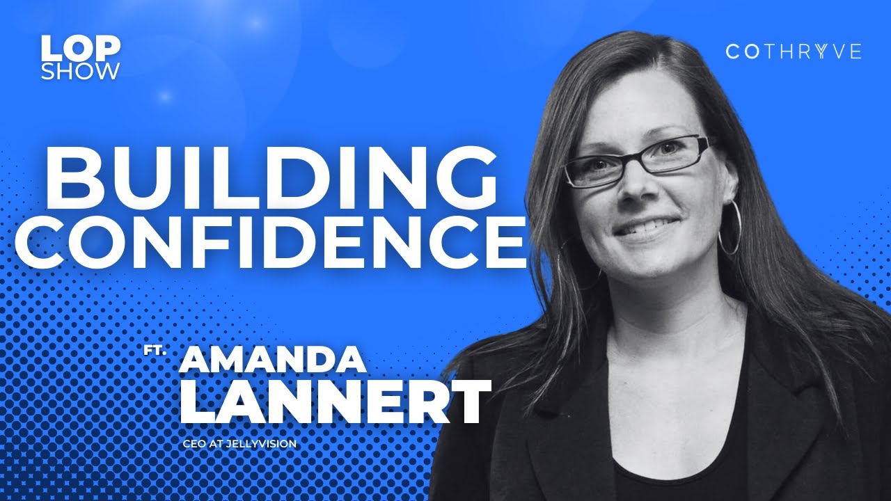 Building Confidence ft. Amanda Lannert, CEO at Jellyvision