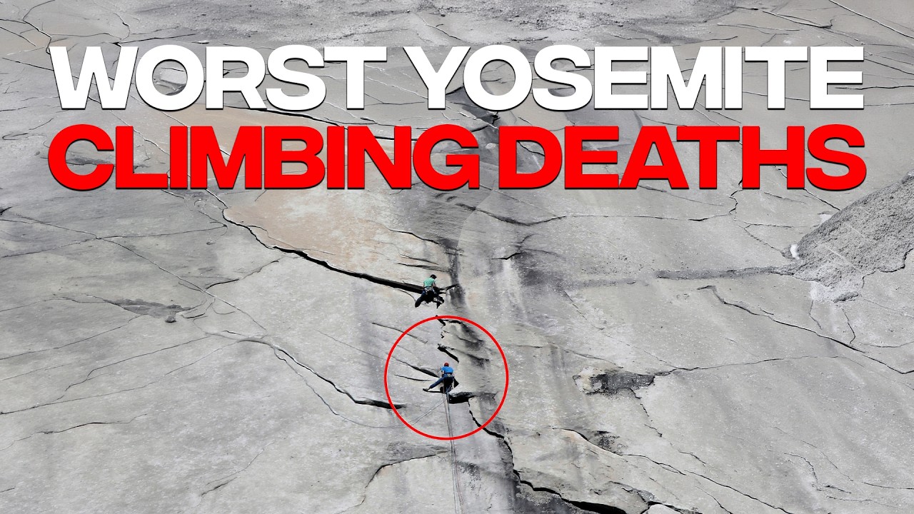 Worst Yosemite Climbing Deaths No One Talks About