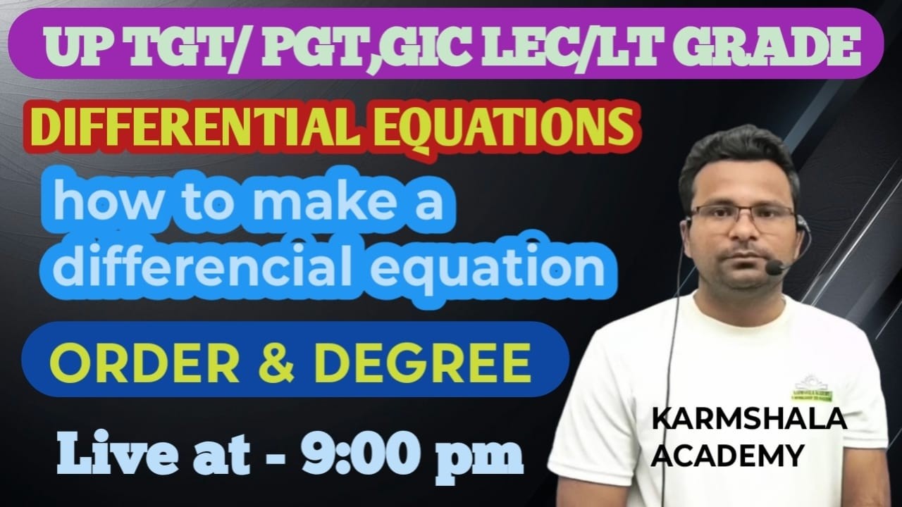 HOW TO MAKE A DIFFERNETIAL EQUATION , ORDER & DEGRRE , #uptgtpgt
