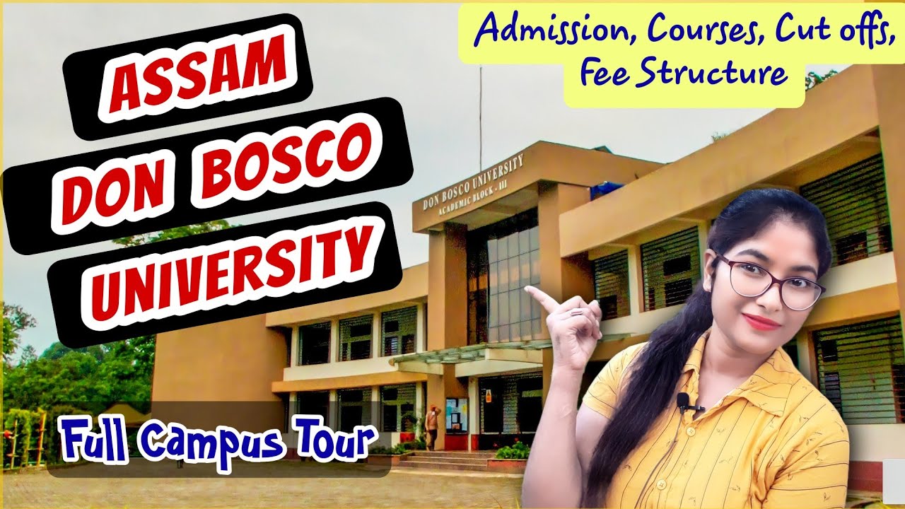 Assam Don Bosco University Guwahati || Details of Both Azara & Tepesia Sonapur Campus, Admission,Fee