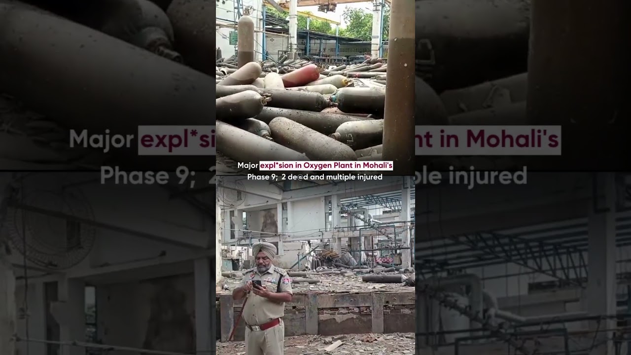 Major expl*sion in Oxygen Plant in Mohali's Phase 9;  2 de@d and multiple injured