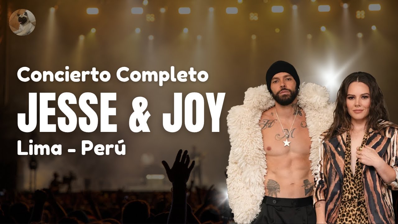CONCIERTO COMPLETO de JESSE & JOY en Lima 2025🔥 | CHUQUIFLOO