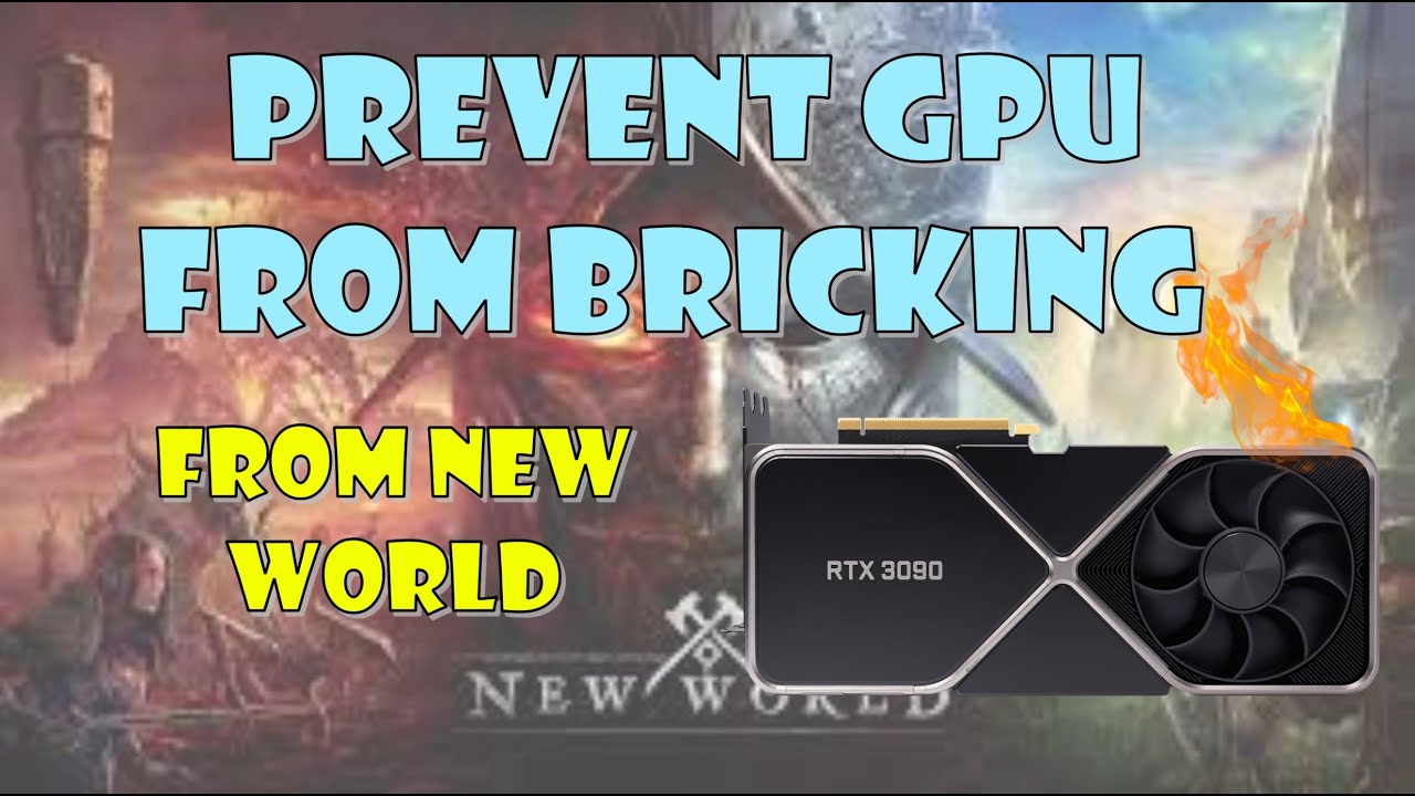 How to prevent GPU bricking when playing New World? Save your asset!