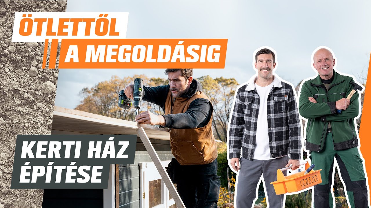 Kerti ház építése  - Ötlettől a megoldásig - OBI