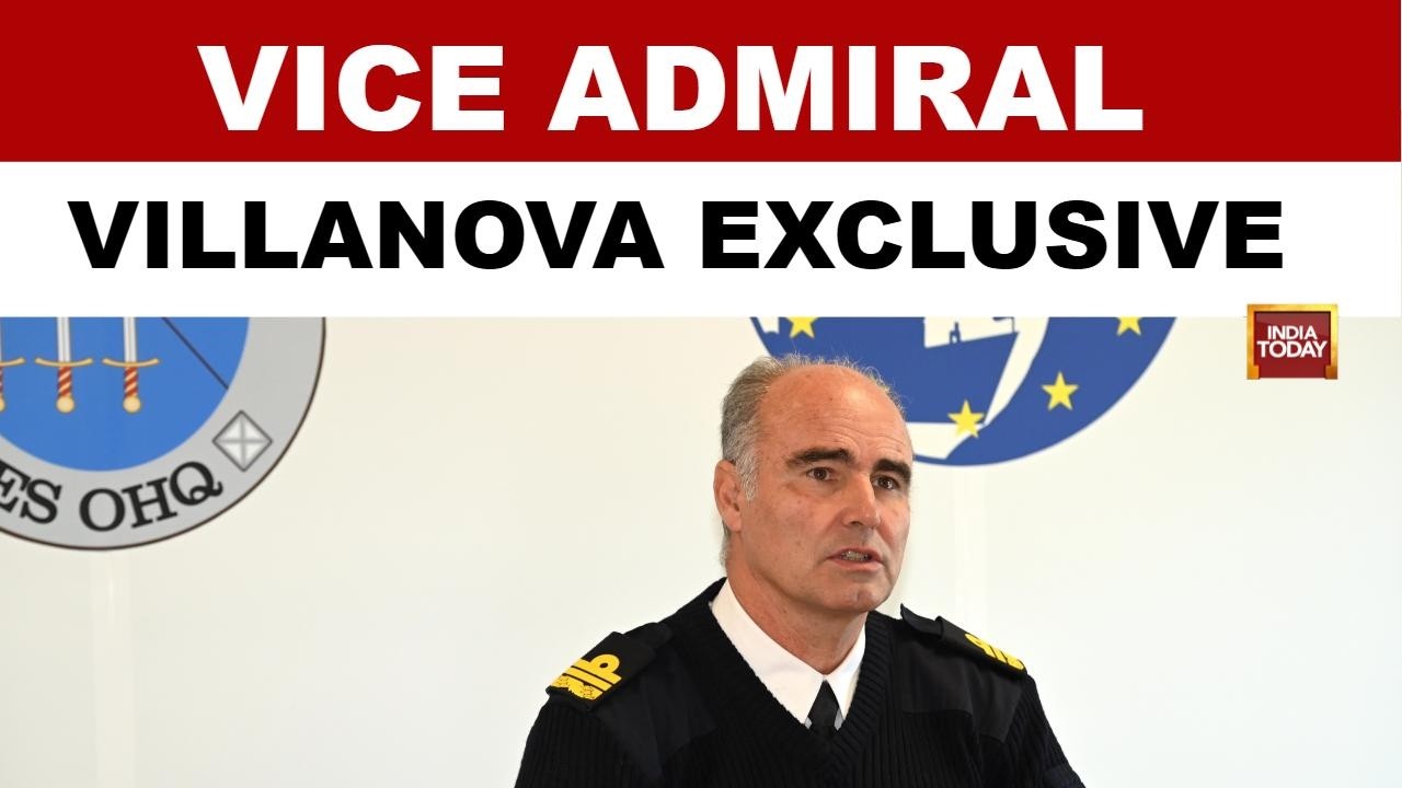 Vice Admiral Villanova Speaks To India Today | EU-India Naval Ties | Operation Atlanta | IFR