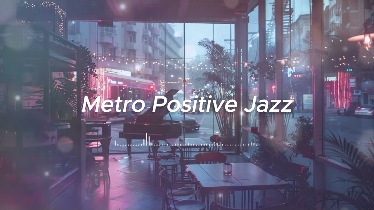 Positive Metro Jazz Playlist 🚇🎷Urban Vibes for Focus, Work & Late Night Drives