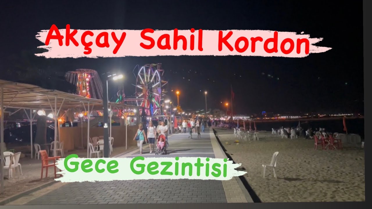 AK&Ccedil;AY SAHİL KORDON - GECE GEZİNTİSİ
