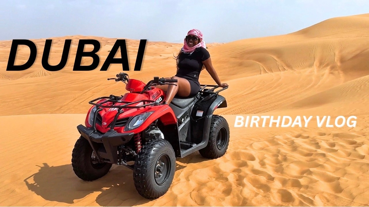 Spent My 30th Birthday in Dubai 🇦🇪 | Desert Safari, Dune Buggies & Luxury Nights |