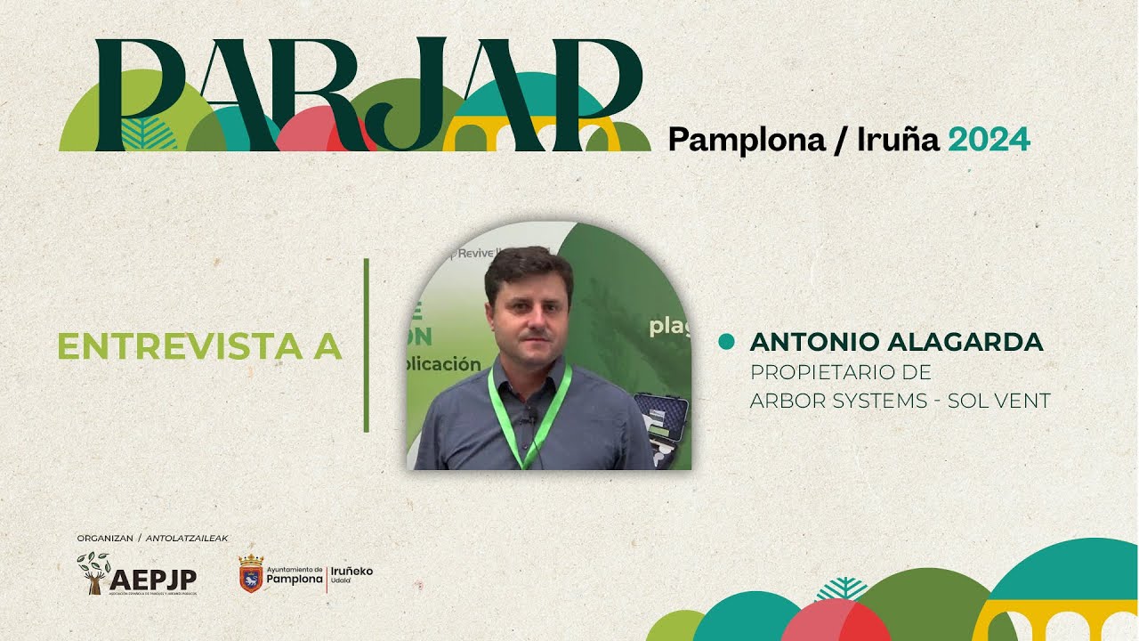 Entrevista a Antonio Alagarda, propietario de ARBOR SYSTEMS - SOL VENT | PARJAP Pamplona 2024