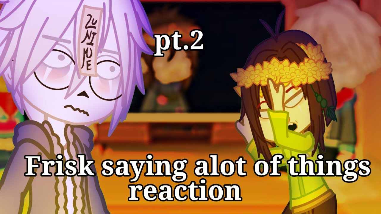 Undertale reacts to 
