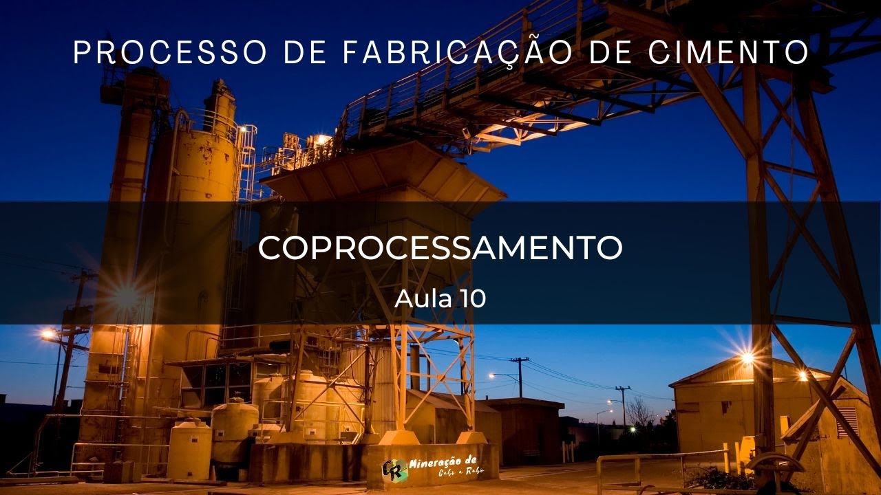COPROCESSAMENTO - Aula 10 - Fabricaçao de Cimento - uma tecnologia SUSTENTÁVEL.