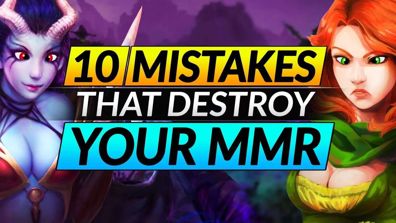 10 WORST MISTAKES that YOU MAKE - INSTANTLY INCREASE MMR with These Tips - Dota 2 Guide