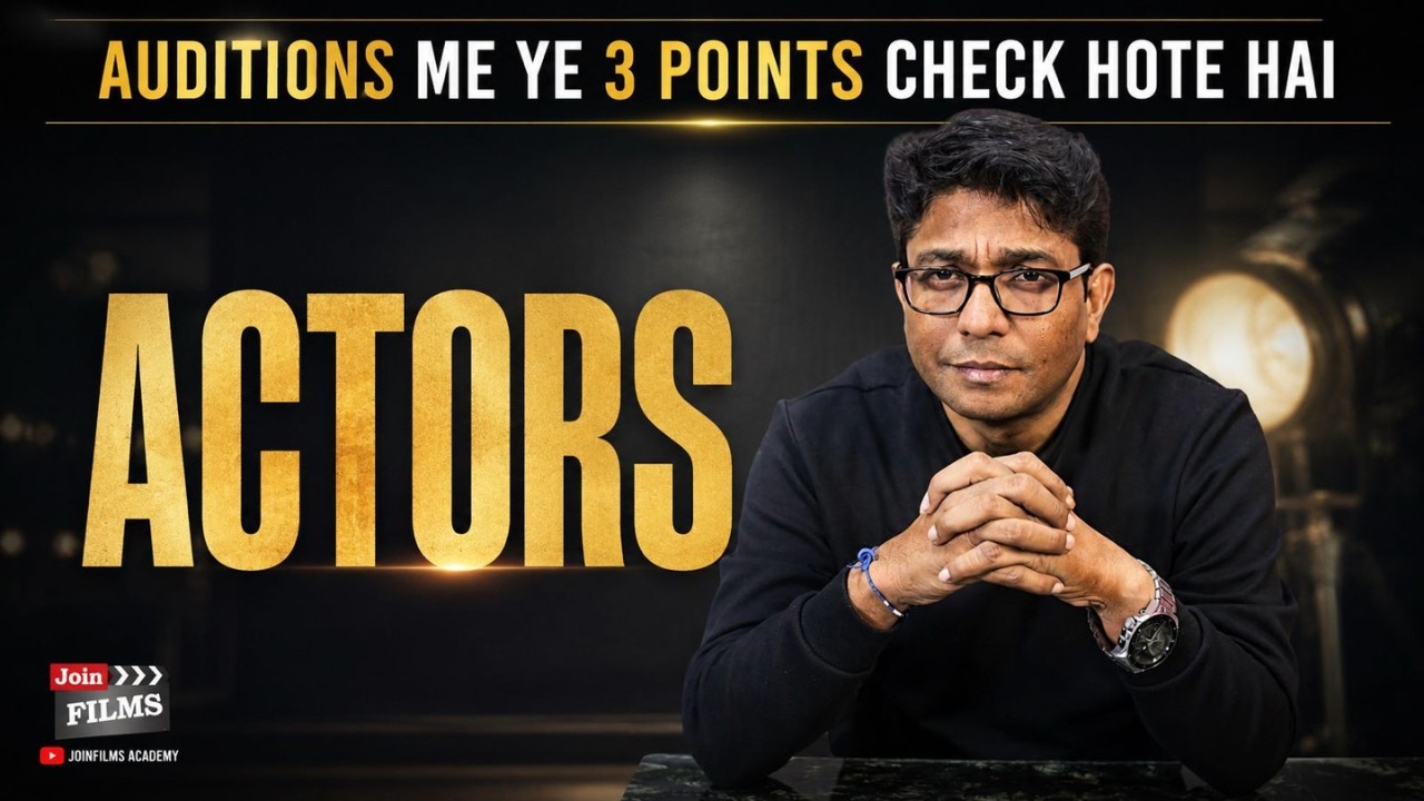Casting Director Ye 3 Points Zaroor Check Karte Hain | JoinFilms Academy