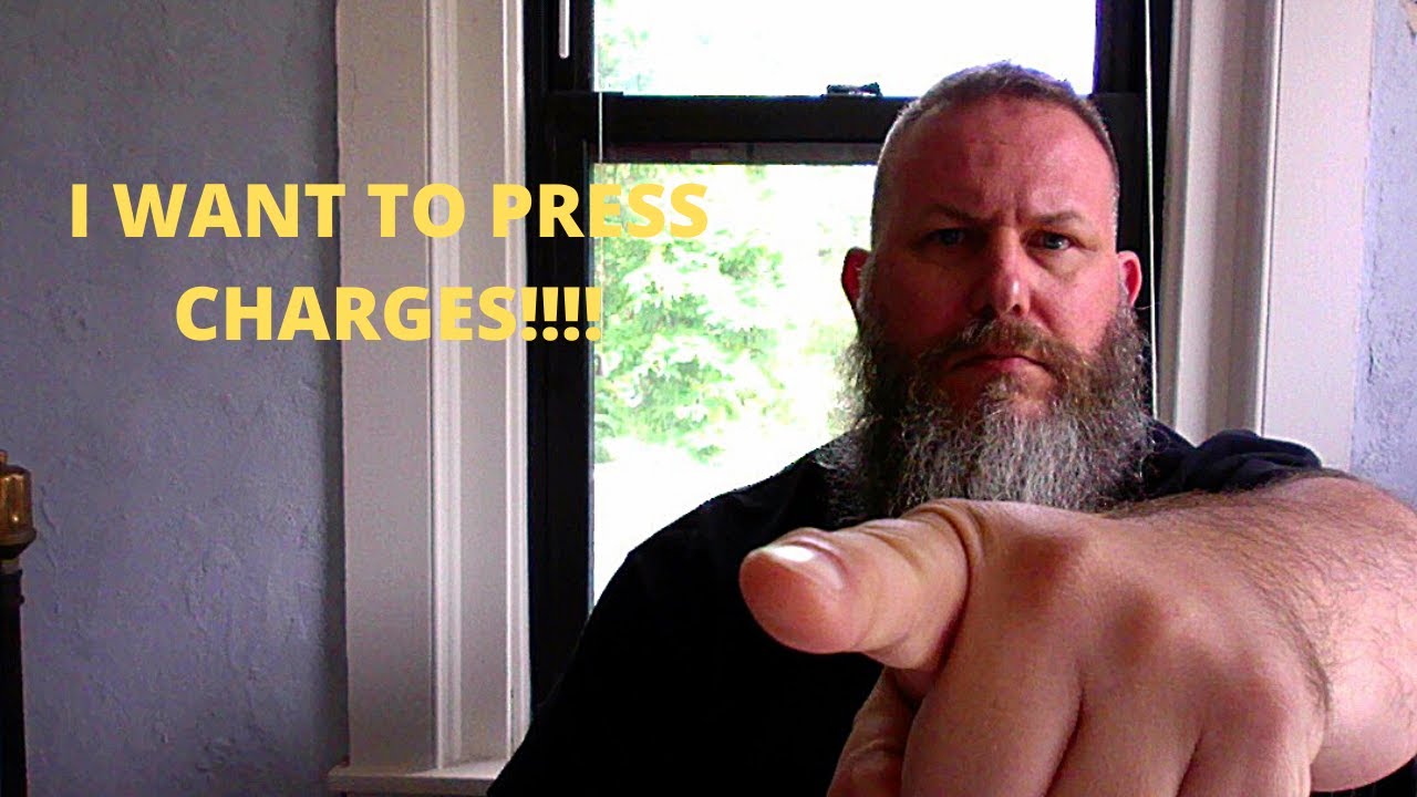 I Want to Press Charges!!!