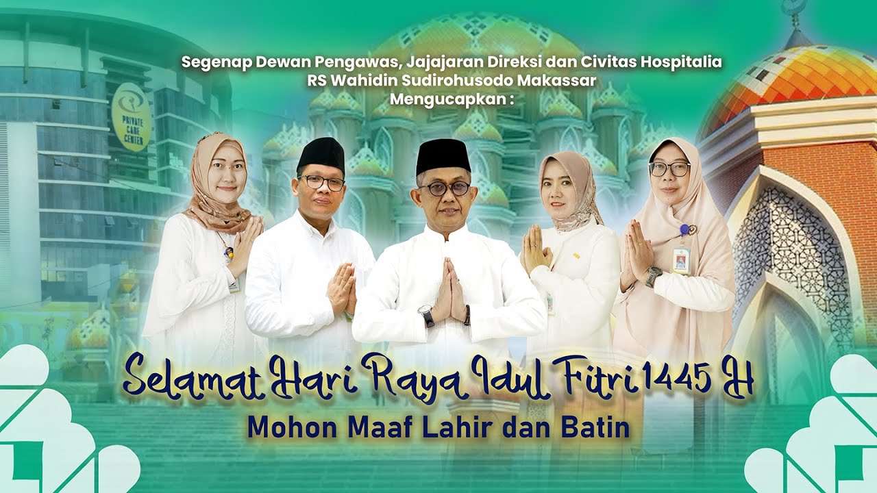 Video Ucapan Selamat Hari Raya Idul Fitri 1445 H - Direksi RS Wahidin Sudirohusodo Makassar