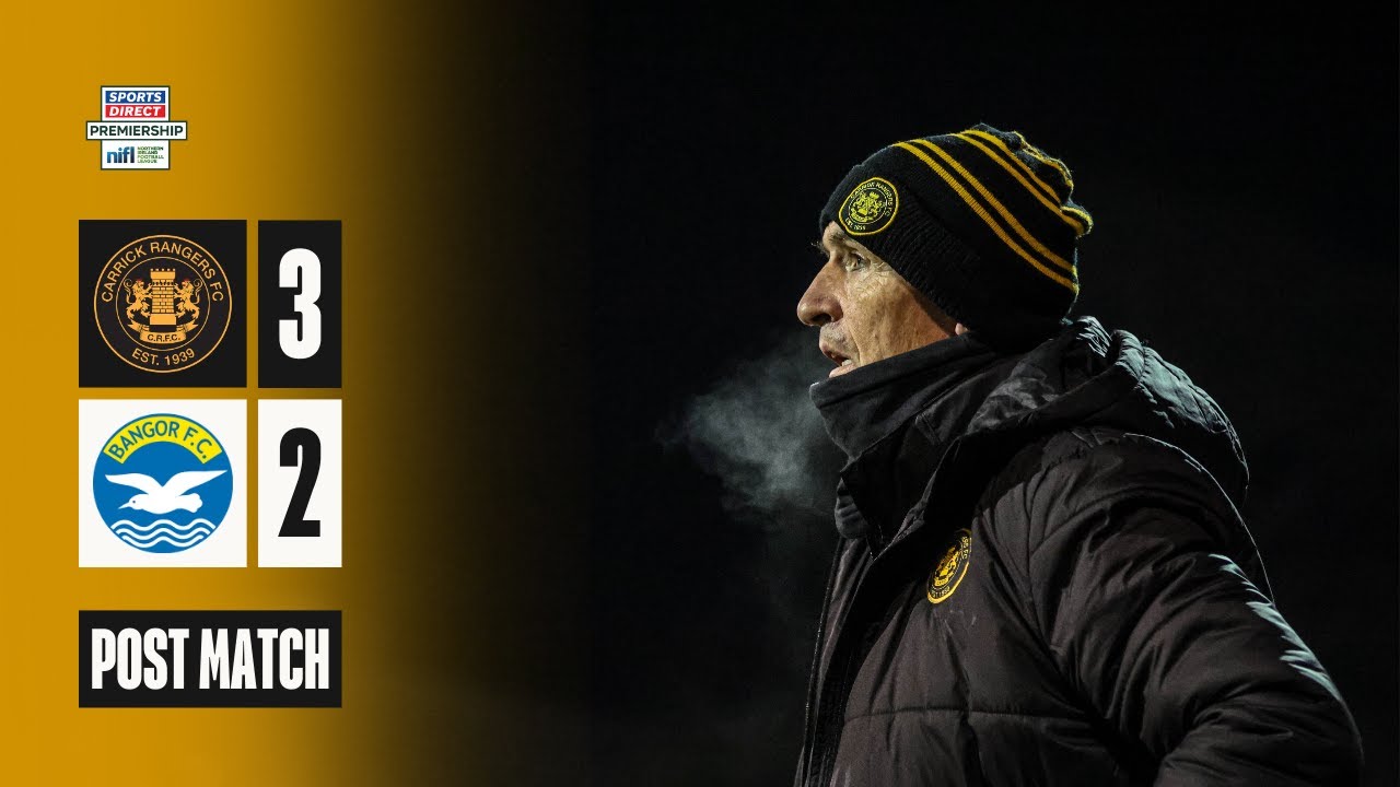 POST MATCH | Carrick Rangers 3 - 2 Bangor