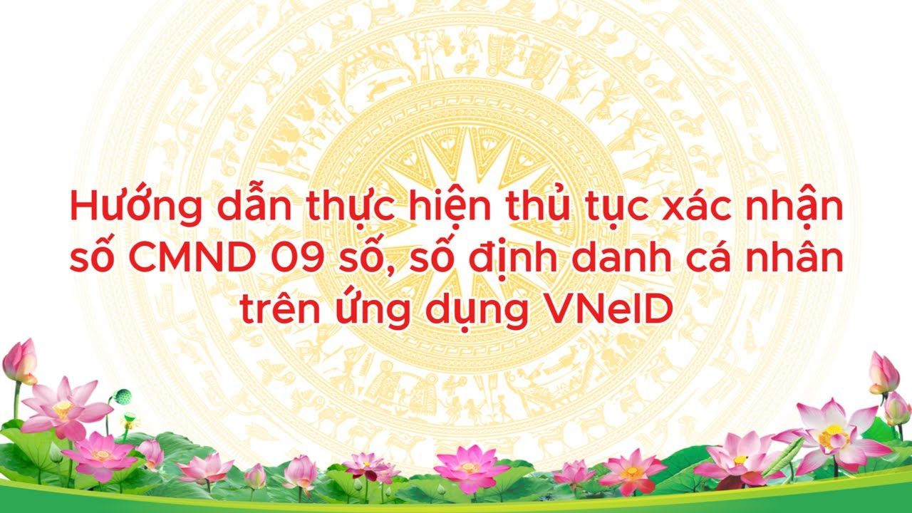Hướng dẫn thực hiện thủ tục X&aacute;c nhận số CMND 09 số, số định danh c&aacute; nh&acirc;n tr&ecirc;n ứng dụng VNeID #vneid