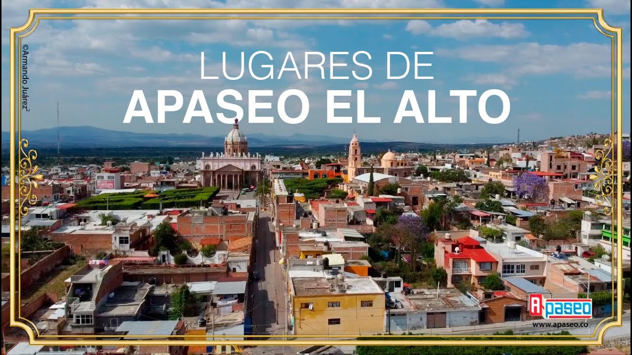 Lugares de Apaseo el Alto 2022