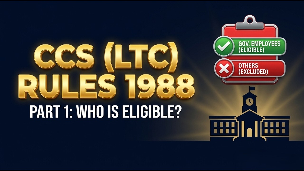 Part 1: CCS LTC Rules 1988 |  LTC किसे मिलती है और किसे नहीं? | Complete Eligibility Guide