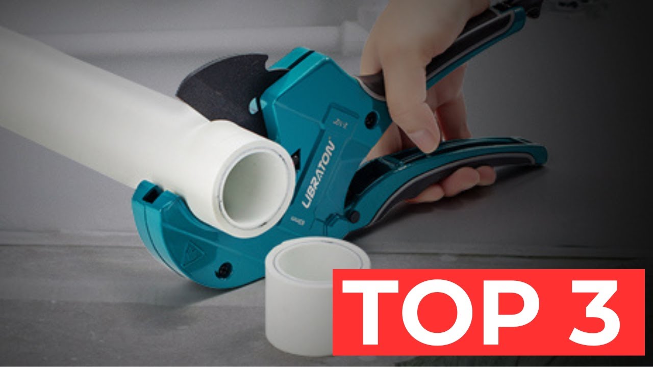 TOP 3 Best Plastic Pipe Cutter 2024