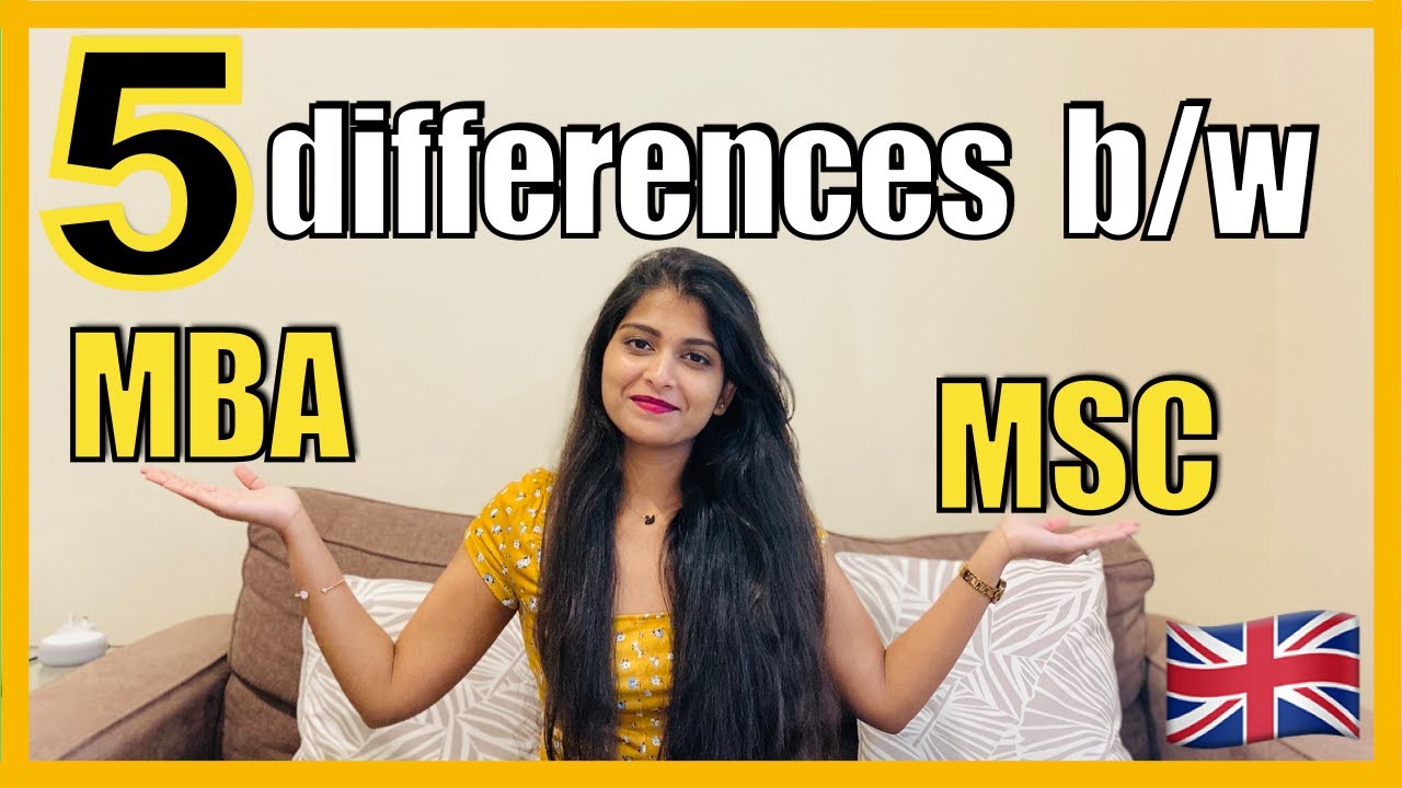 Best Master's Degree In UK: MBA/Msc - 5 Major Differences & What To Choose? | Animisha Reddy
