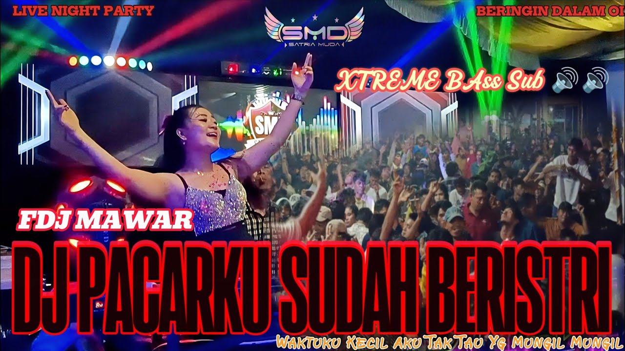 OT SMD • ‼️🔊FDJ MAWAR 🔊‼️MUATAN FULL...‼️ SEASON 2 NIGHT LIVE PARTY BERINGIN DALAM OI 🔊 XTREME BASss