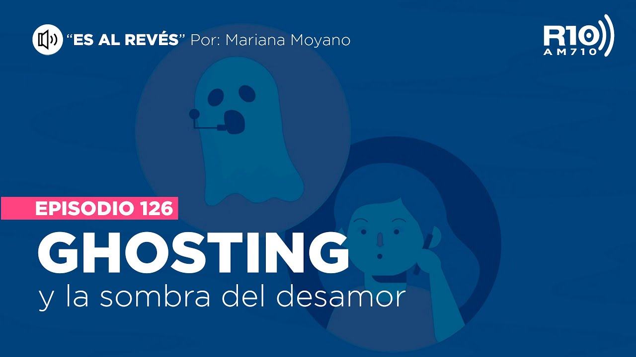 #EsAlReves -  Es al revés Ghosting y la sombra del desamor