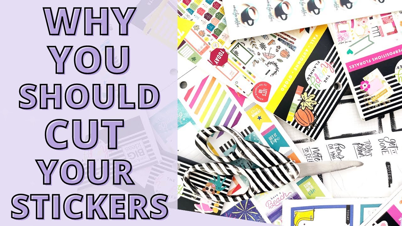 WHY YOU SHOULD CUT YOUR STICKERS | STICKER HACKS & TIPS FOR YOU PLANNER