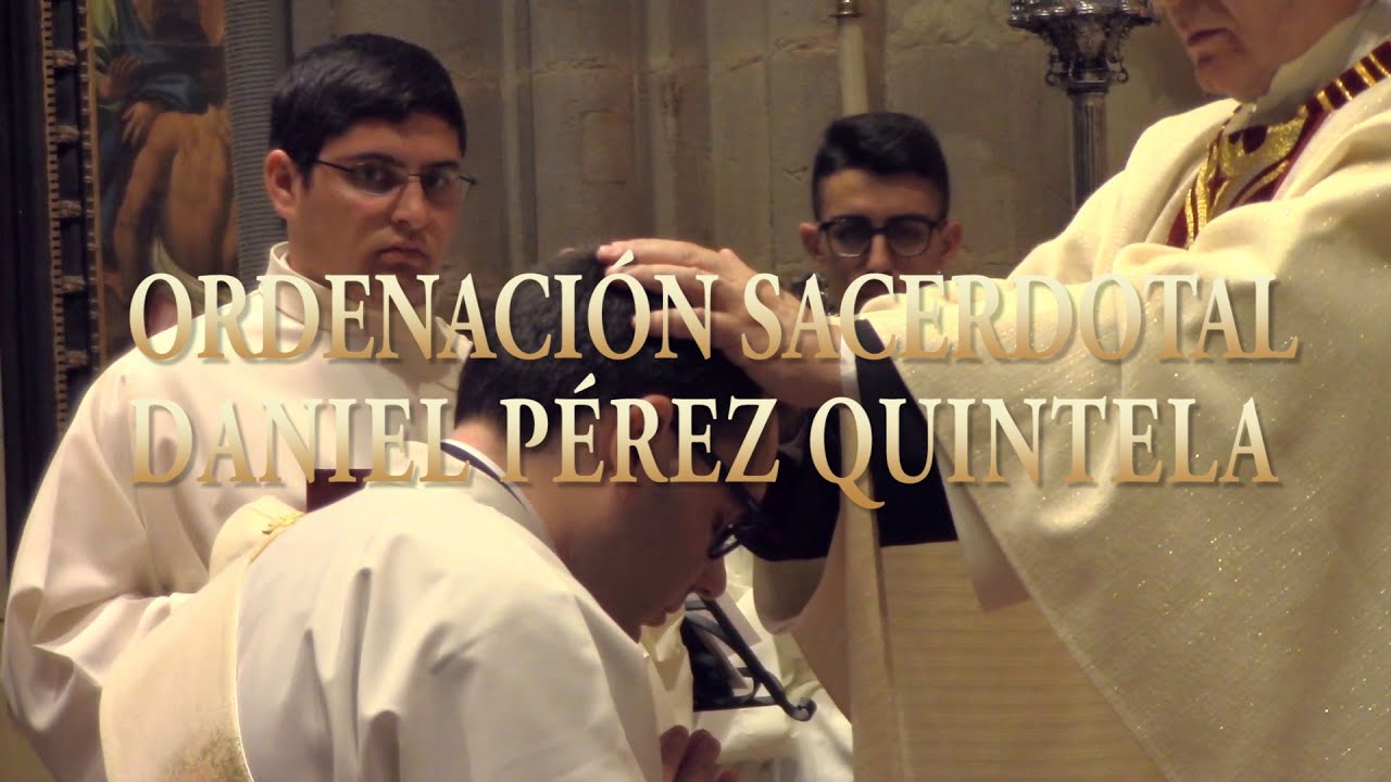 Ordenación sacerdotal de Daniel Pérez Quintela. 27-05-2018