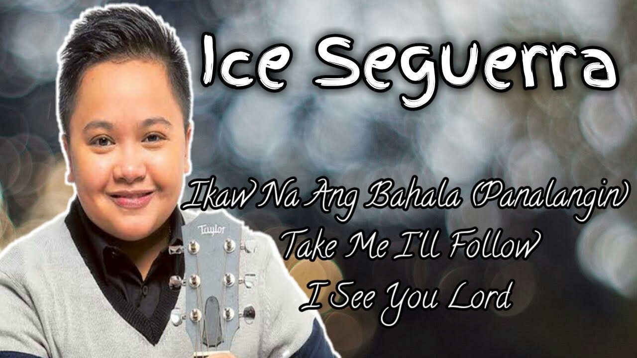 Ice Seguerra | Ikaw Na Ang Bahala - Take Me I'll Follow - I See You Lord |