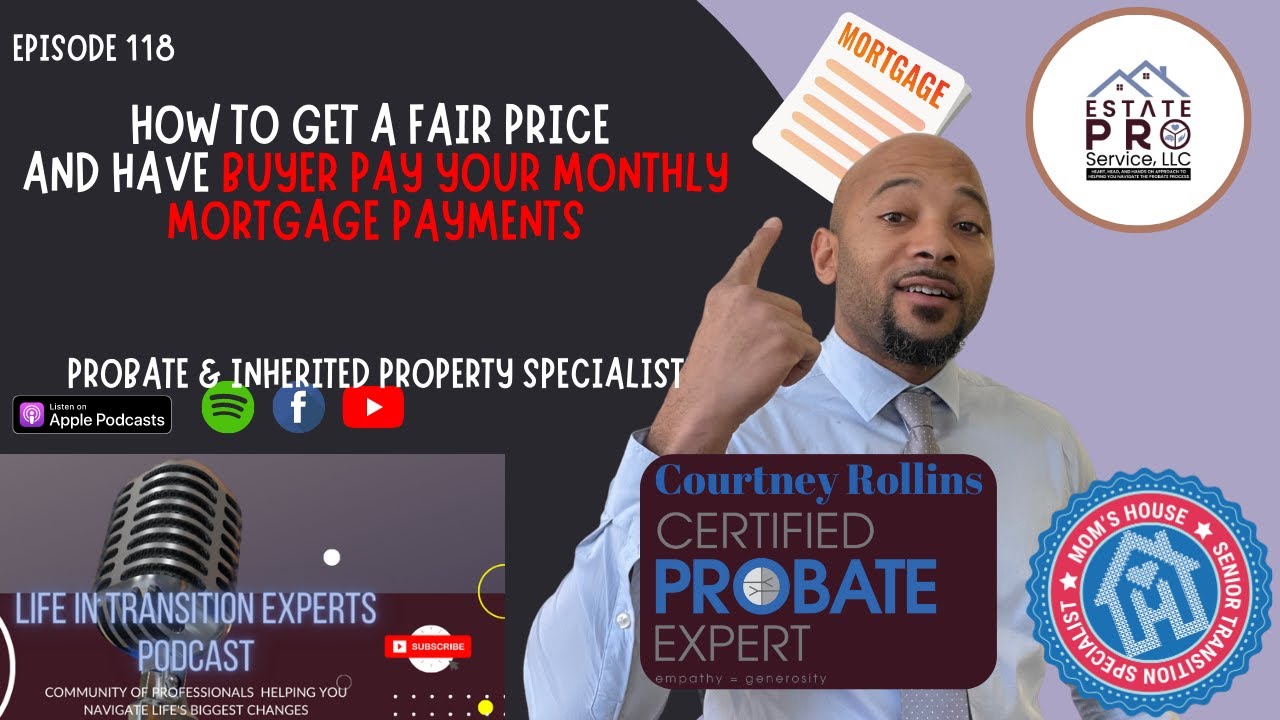 Ep 118 | The Buyer Pays Your Mortgage Payments AND Get Fair Purchase Price By Using This Strategy