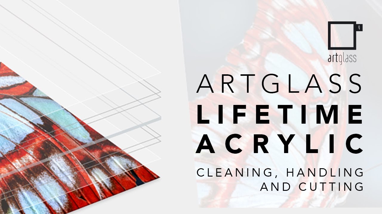 Artglass Lifetime Acrylic - Cleaning, Handling and Cutting Tips