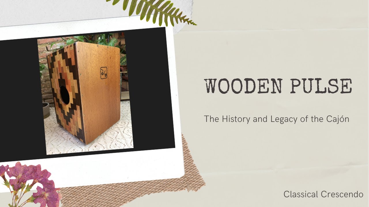 The Cajón: From Peruvian Roots to Global Grooves | History, Sound & Evolution