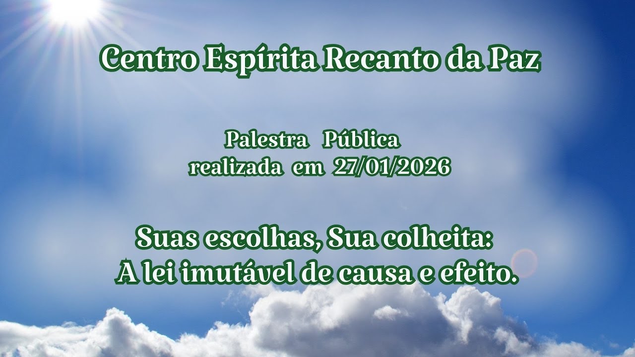 27/01/2026 - Suas escolhas, Sua colheita: A lei imutável de causa e efeito.