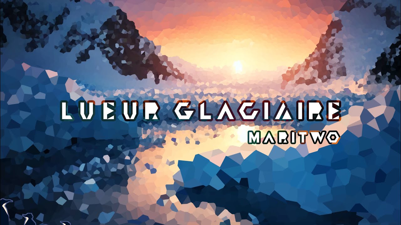 MARITWO - Lueur Glaciaire