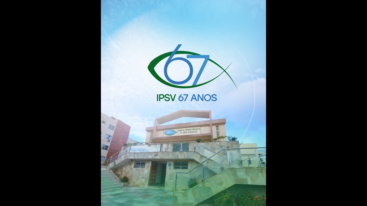 CELEBRAÇÕES 67 ANOS DA IPSV | PASTOR JOÃO BATISTA GUERHARDT