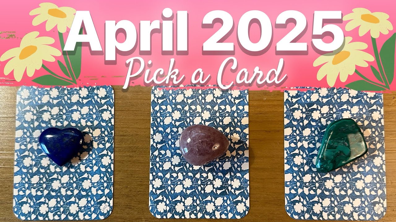 APRIL 2025 TAROT PREDICTIONS 🔮 PICK A CARD READING