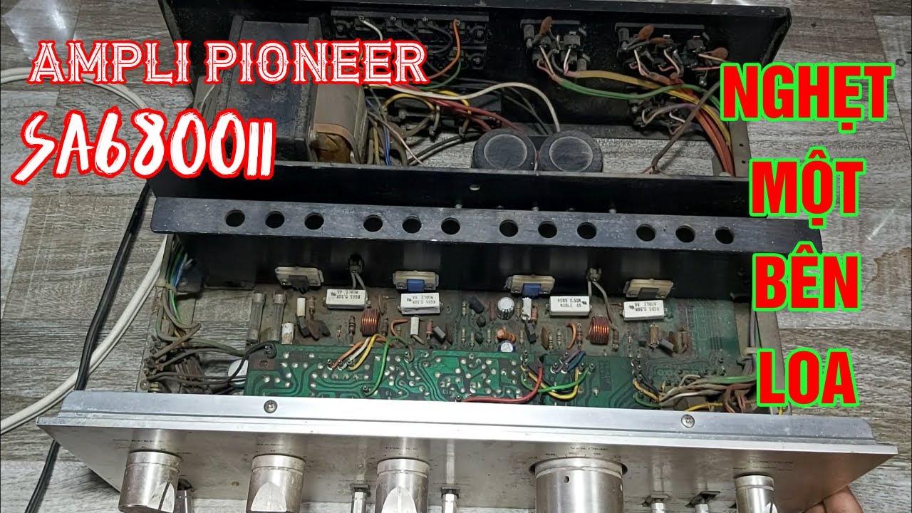 sửa amply pioneer bị nghẹt tiếng 1 bên loa #NGÔPHƯƠNGKDX