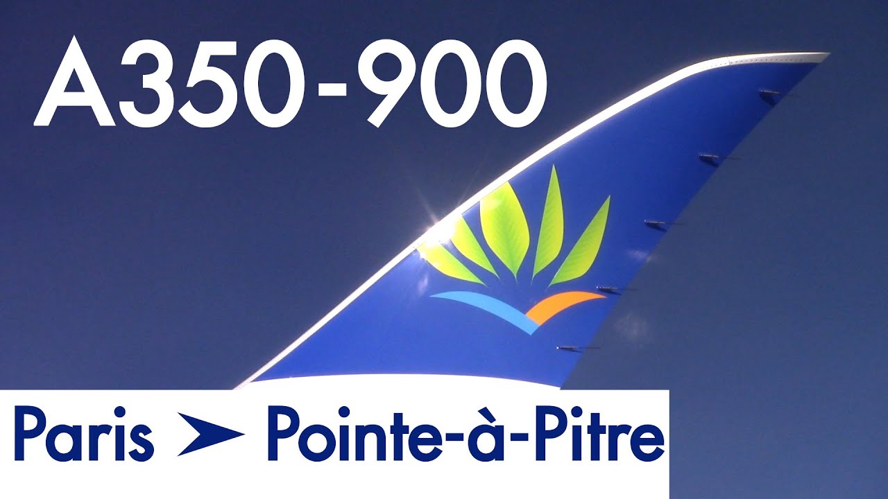 A350-900 AIR CARAÏBES Paris (Orly) ► Pointe-à-Pitre [2019-06-17]