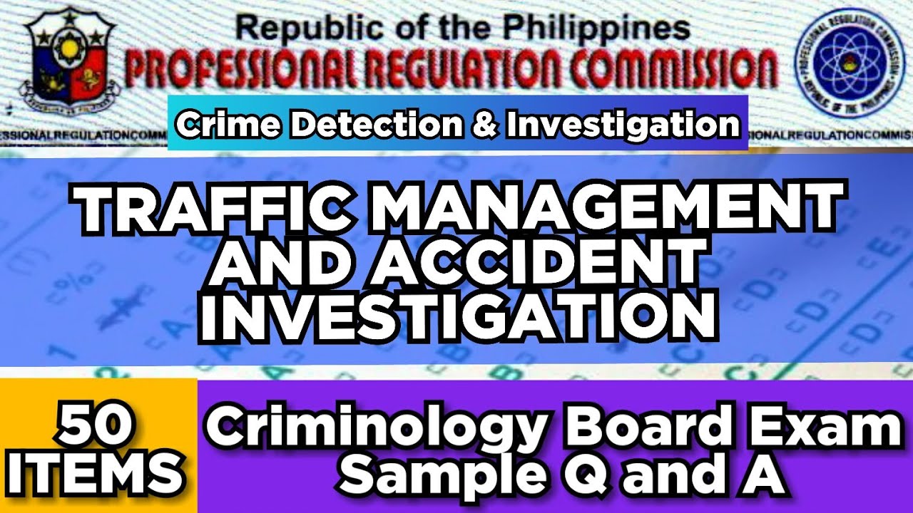 CRIMINOLOGY SELF-REVIEW/ TRAFFIC MANAGEMENT AND ACCIDENT INVESTIGATION SAMPLE Q&A (50items)