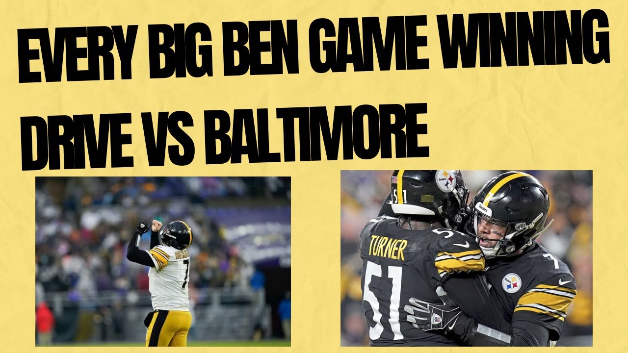 Every Ben Roethlisberger Game Winning Drive Vs The Baltimore Ravens
