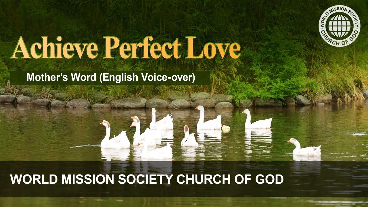 Achieve Perfect Love | WMSCOG, Church of God, Ahnsahnghong, God the Mother