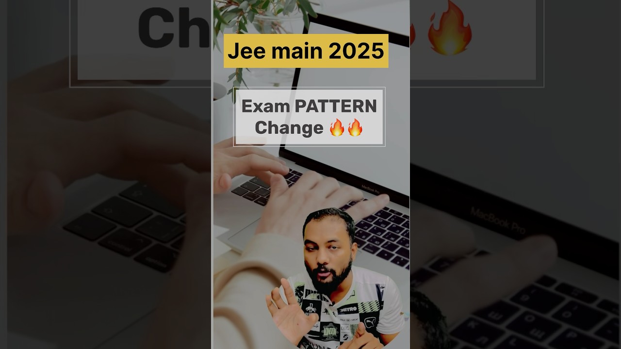 Urgent 🔥🔥Jee Main 2025 Exam Pattern Changed By NTA🔥|Jee Main 2025 Exam Pattern Changed|Jee Main 2025