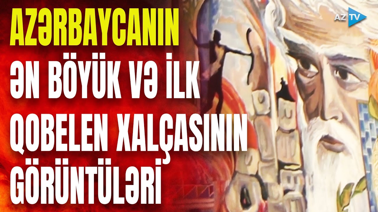 Azərbaycanda ilk, yeganə və ən böyük QOBELEN XALÇA: toxunması 3 ilə yaxın çəkib – GÖRÜNTÜLƏR