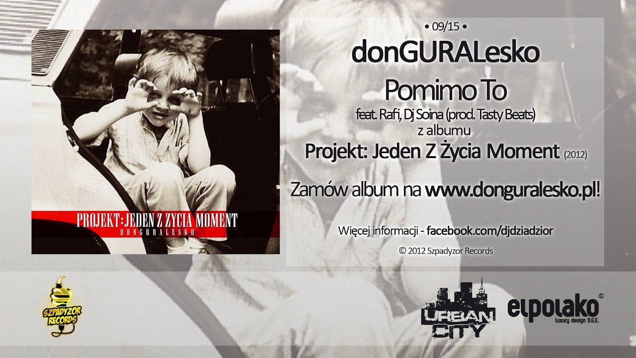 09. donGURALesko - Pomimo To feat. Rafi, Dj Soina (prod. Tasty Beatz)