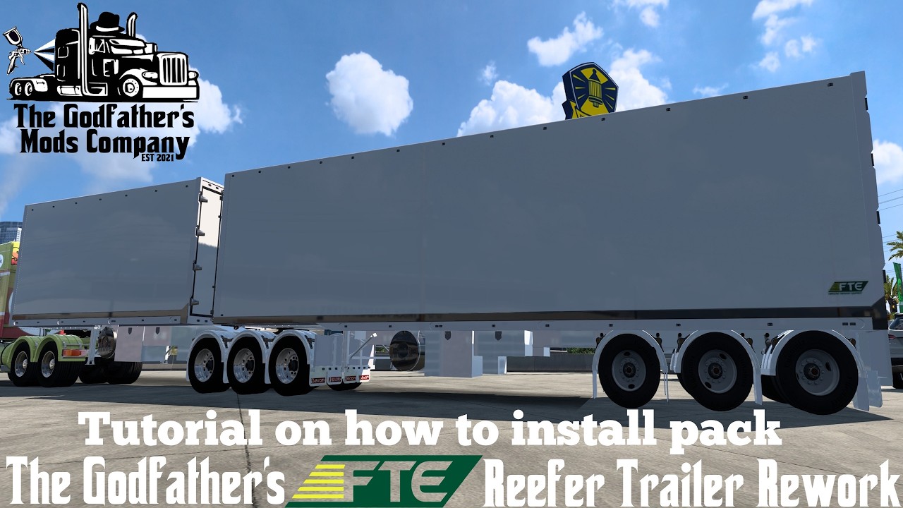 The Godfather's FTE Reefer Trailer Rework Tutorial on how to Install the Pack for ATS v1.59